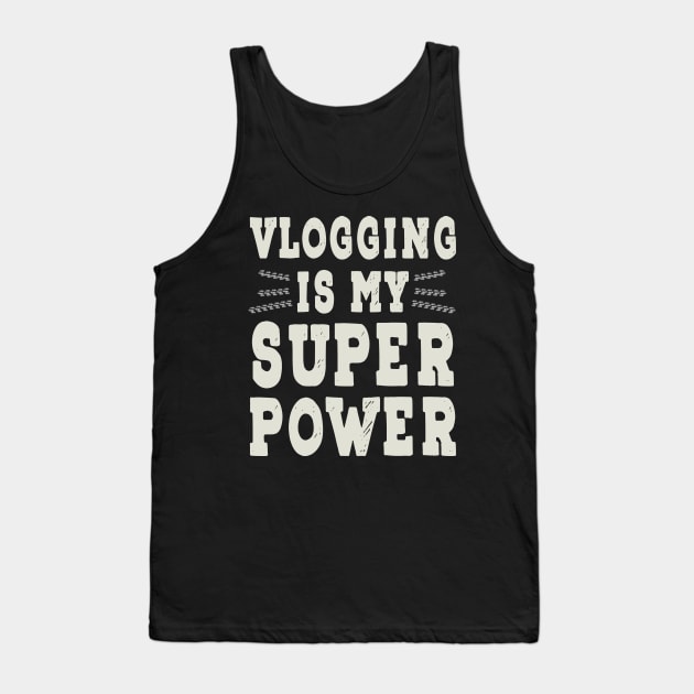 Funny Vlogging Quotes Vlogger Content Creator Camera Vlog Tank Top by RetroZin